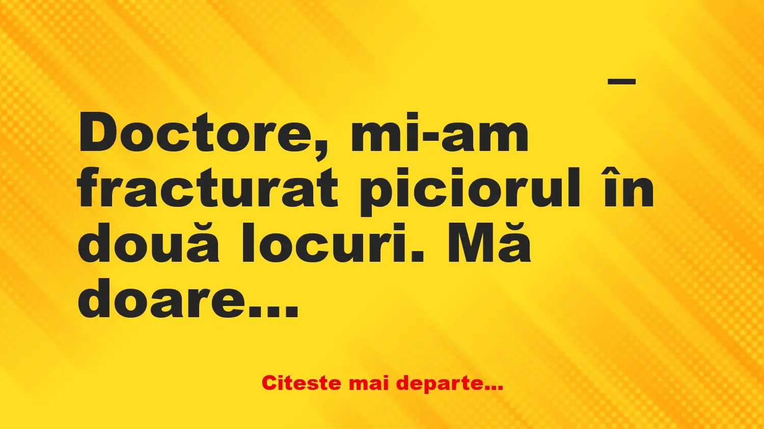 Banc: -Uite, m-a lăsat nevasta pentru cel mai bun prieten