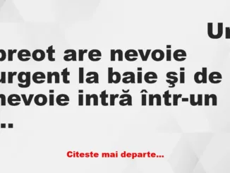 Banc: Un preot are nevoie urgent la baie şi de nevoie intră într-un club: Nu…