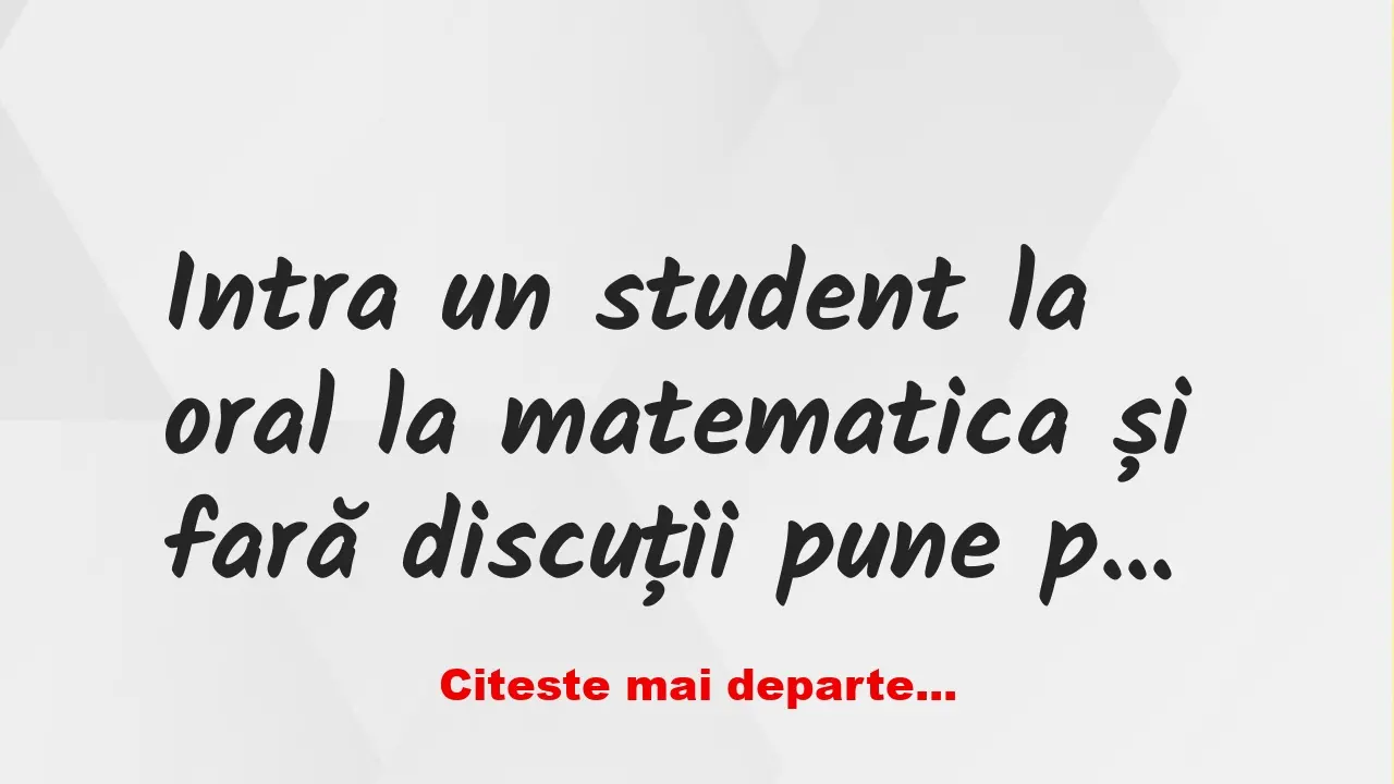 Banc: Un student dă șpagă la MATE: – Merge de un 6.