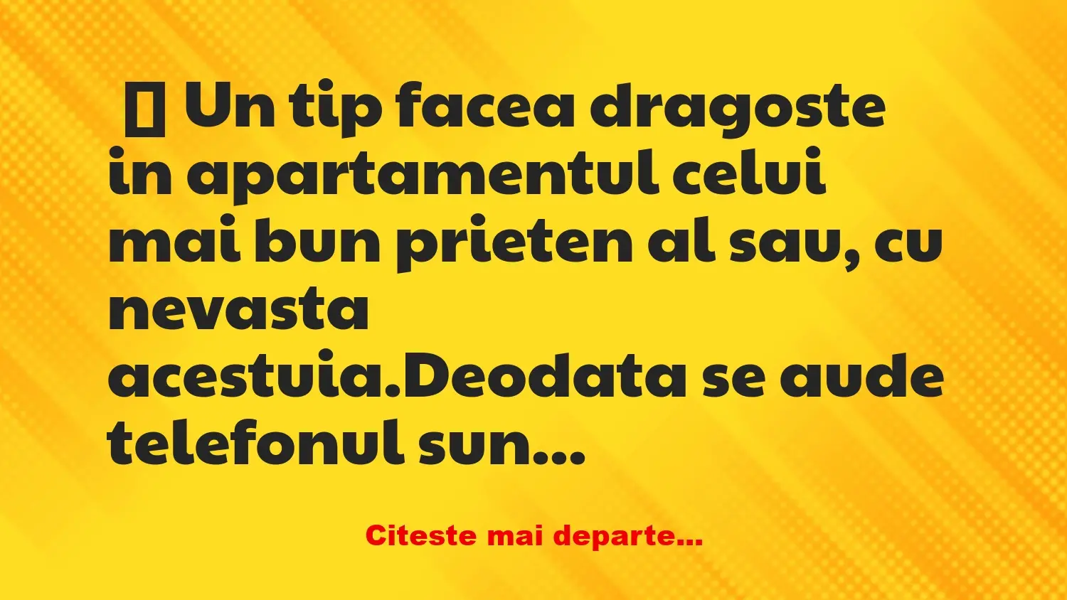 Banc: Un tip facea dragoste in apartamentul celui mai bun prieten -…