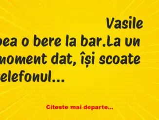 Banc: Vasile își sună soția: „Alo, pregătește apa caldă!”