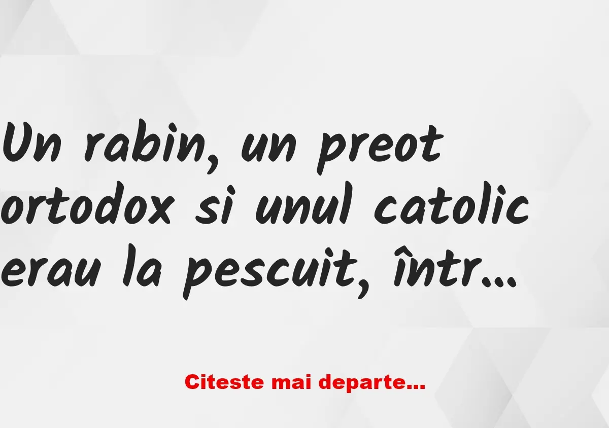 Banc: 3 preoți erau la pescuit, într-o barcă. La un moment dat…