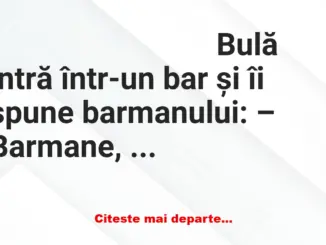 Banc: Bulă: – Băi, frate, de câte ori te întâlnesc porți aceleași haine.Tu…