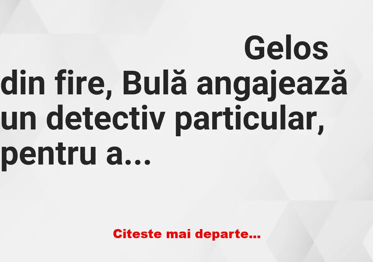 Banc: Bulă e gelos din fire și vrea să afle dacă Bubulina îi e infidelă