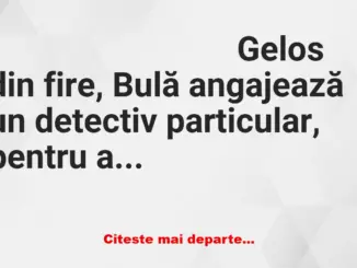 Banc: Bulă e gelos din fire și vrea să afle dacă Bubulina îi e infidelă