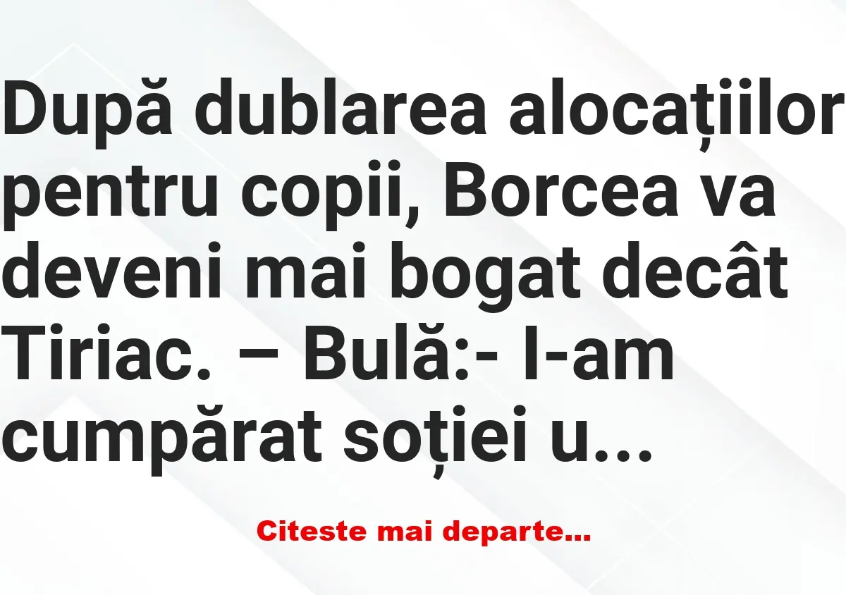 Banc: Bulă:- I-am cumpărat soției un inel cu diamante…de o săptămână nu…