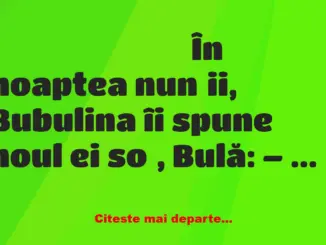 Banc: – Bulă, te rog să fii tandru cu mine