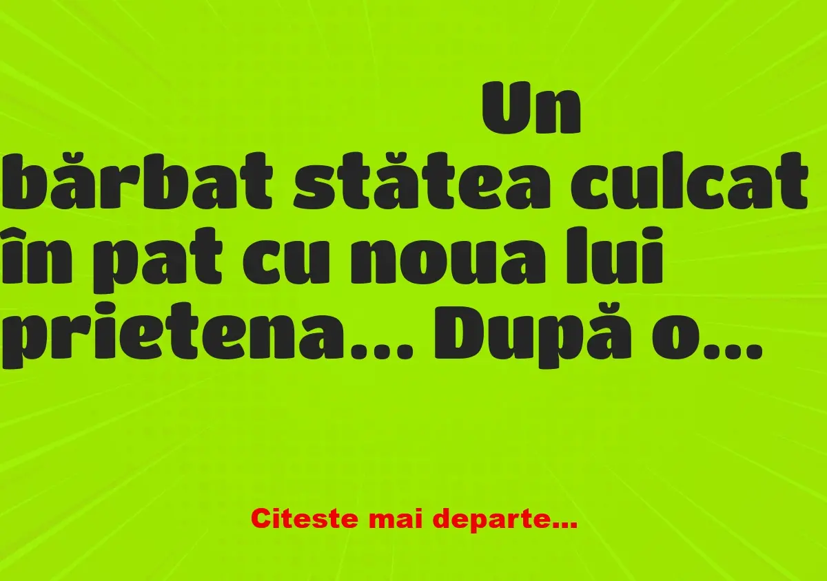 Banc: După o partidă fierbinte de amor, el o întreabă pe noua prietenă: De…