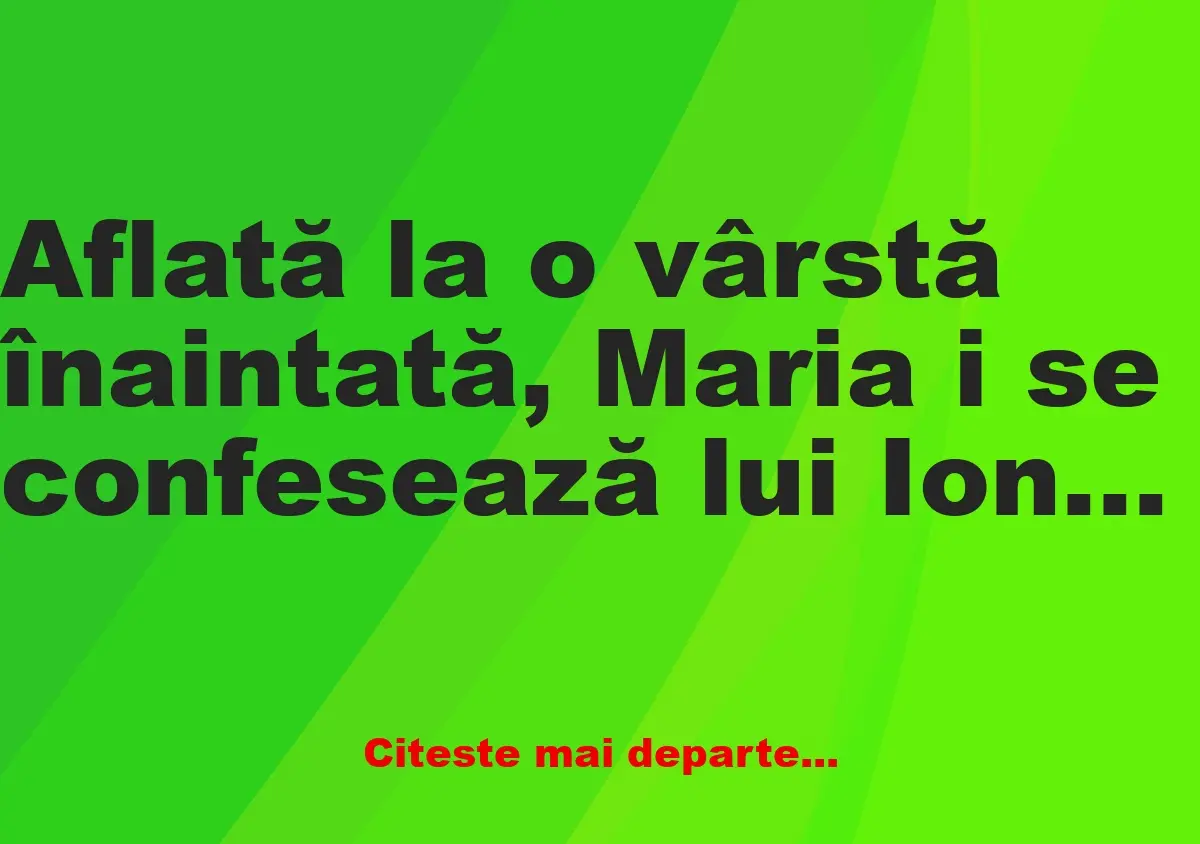 Banc: – Ioane, trebuie să îți mărturisesc un secret… Vasilică, copilul…