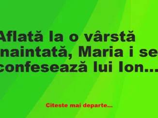 Banc: – Ioane, trebuie să îți mărturisesc un secret… Vasilică, copilul…