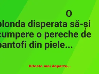 Banc: O blondă vrea pantofi din piele de crocodil