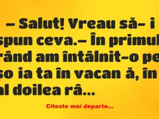 Banc: Salut! Vreau să-ți spun ceva –