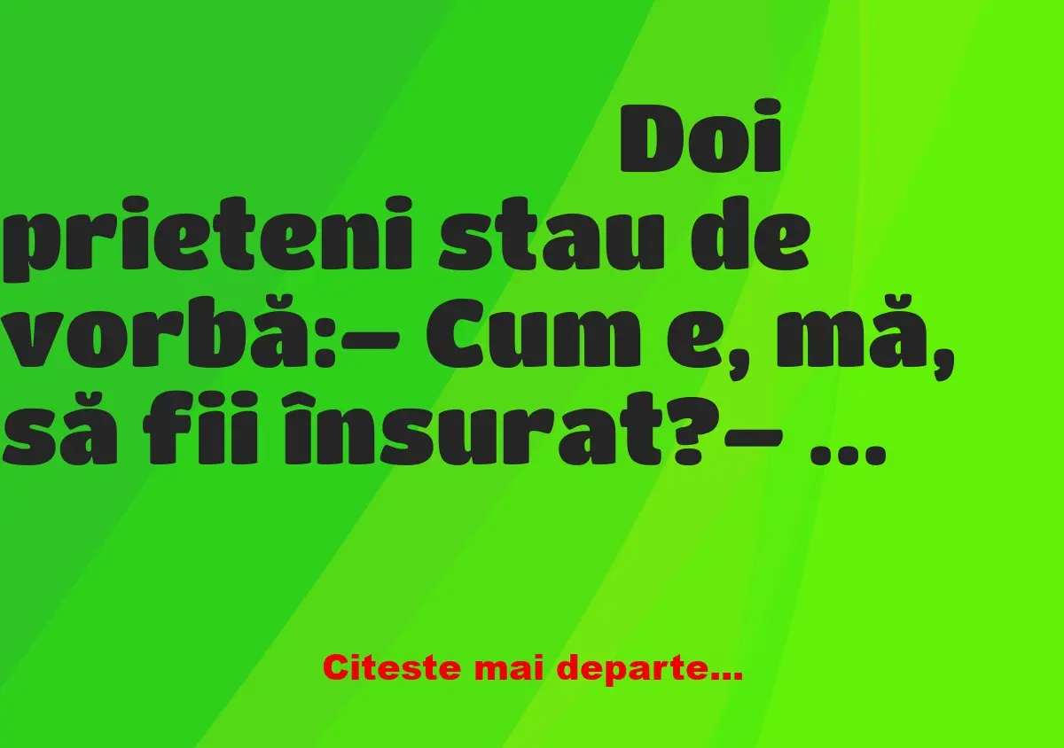 Banc: – Soția mea a început scoală de o săptămână și…