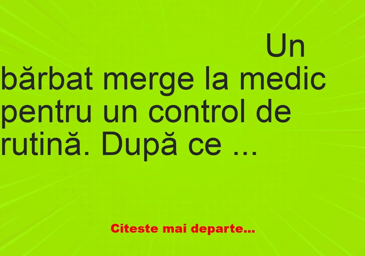 Banc: Un bărbat merge la medic pentru un control de rutină: Ai doar 24 de…