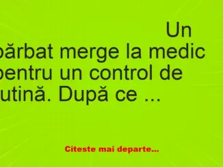 Banc: Un bărbat merge la medic pentru un control de rutină: Ai doar 24 de…