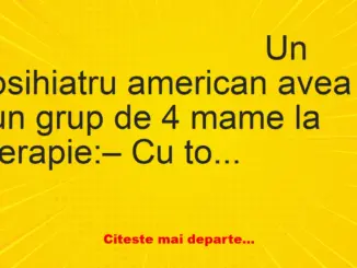 Banc: Un psihiatru către 4 mame: – Cu toate aveți obsesii!