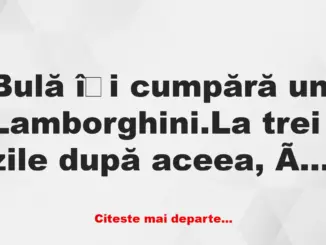 Banc: Bulă își achiziționează o mașină scumpă, dar în 3 zile îi face motorul…