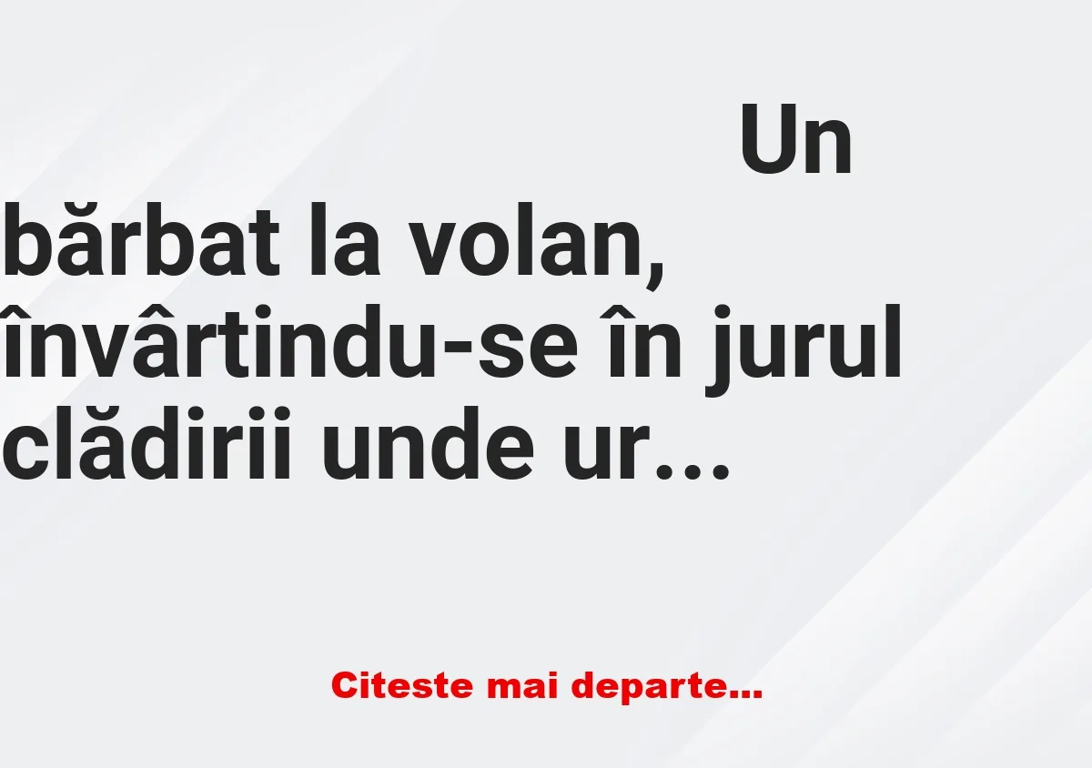 Banc: – Doamne, te rog găsește-mi un loc de parcare că duminica vin la…