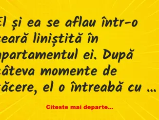 Banc: El și ea se aflau într-o seară liniștită în apartamentul ei -…