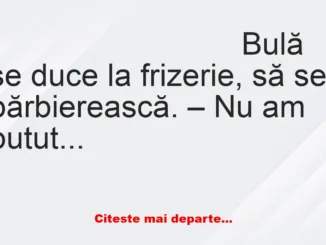 Banc: Frizerul îi cere lui Bulă să țină o bilă în gură!