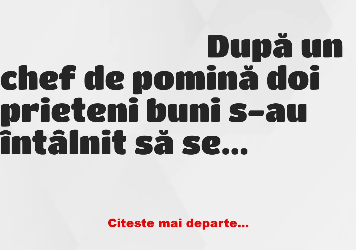 Banc: – Mă Ioane, am făcut o prostie!