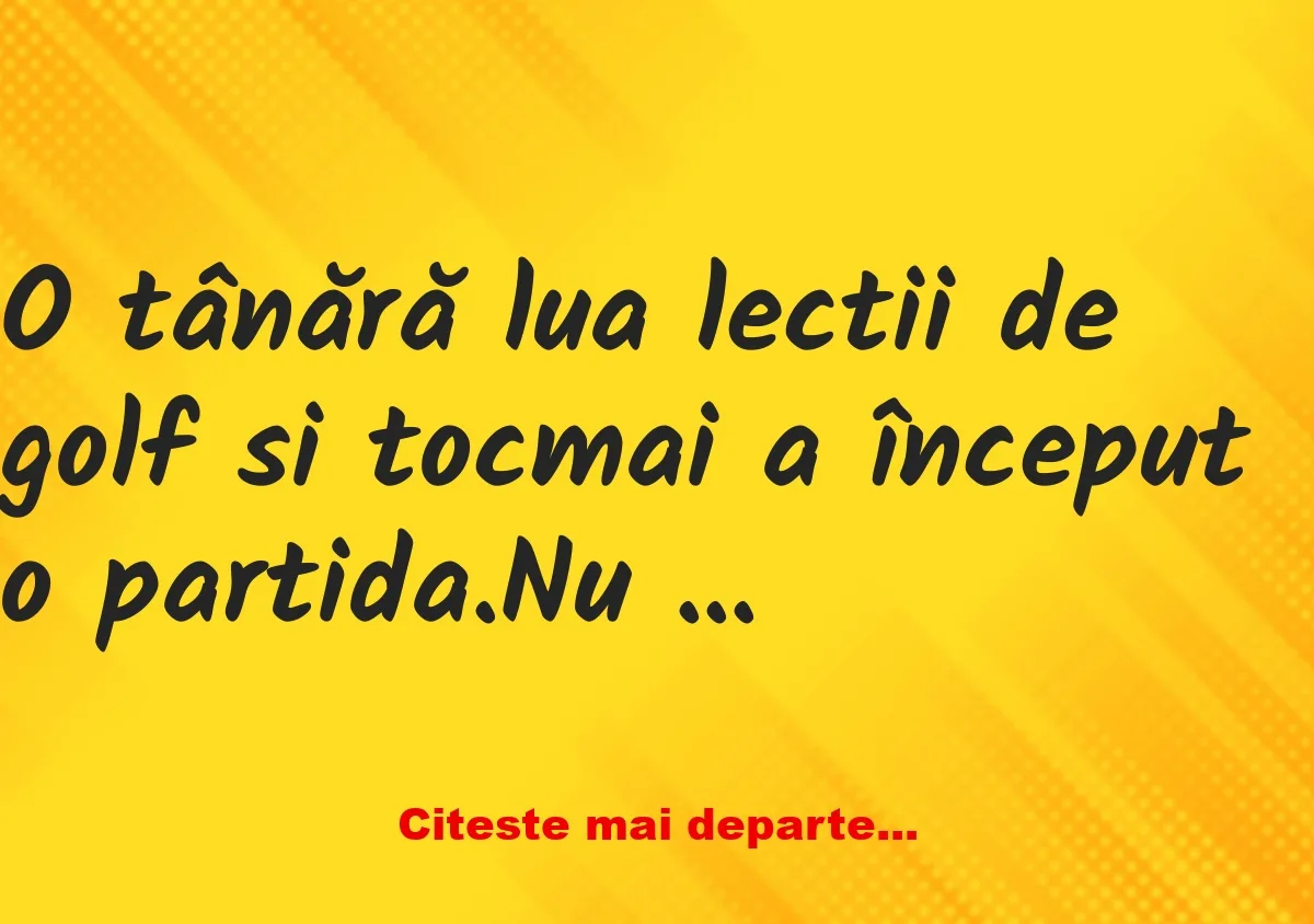 Banc: O tânără lua lectii de golf când o înțeapă o albină