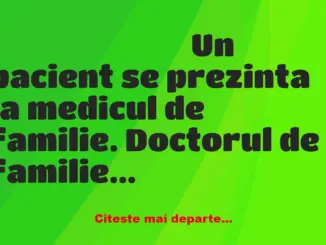 Banc: Pacientul: – Domnule doctor, exact la ora 5 dimineața eu am scaun…