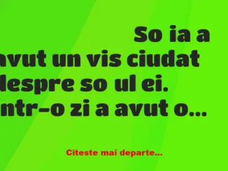 Banc: Soția a avut un vis ciudat despre soțul ei