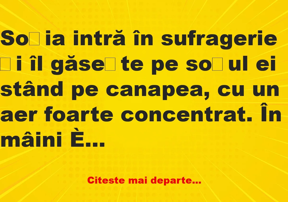 Banc: Soția intră în sufragerie și îl găsește pe soțul ei stând pe canapea -…