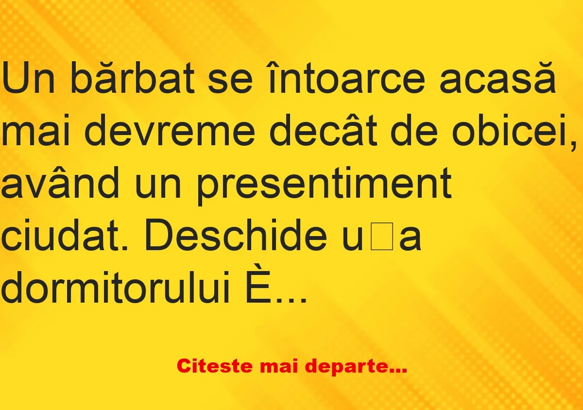 Banc: Un bărbat se întoarce acasă mai devreme decât de obicei – Dracusorul…