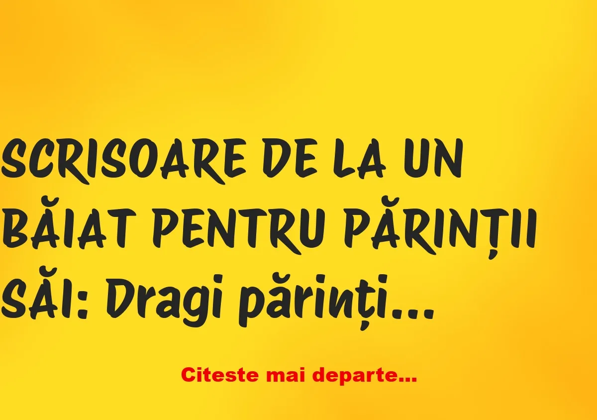 Banc: Un tânăr trimite o scrisoare: Dragi părinți, am plecat să locuiesc cu…