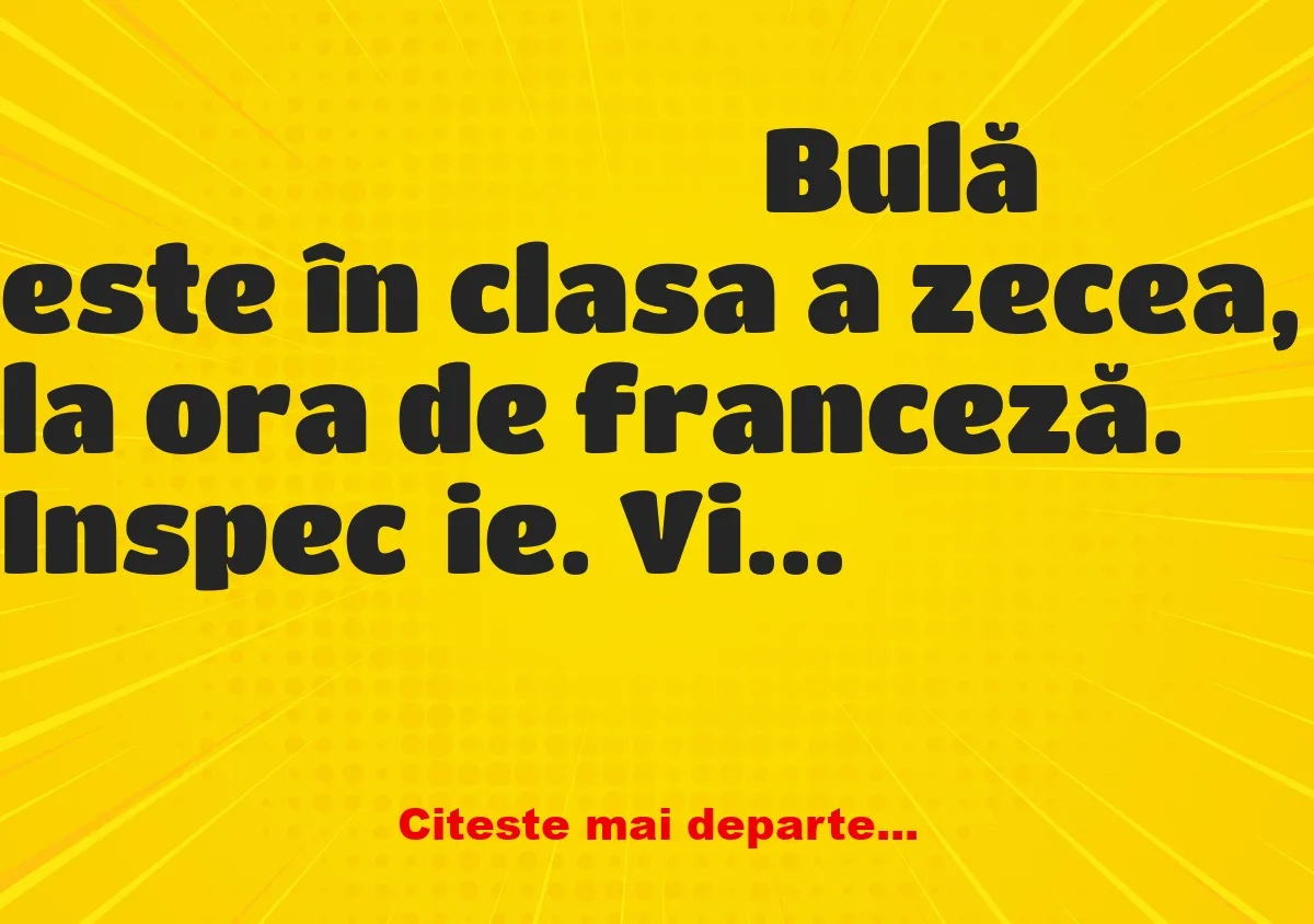 Banc: Bulă este în clasa a zecea, la ora de franceză