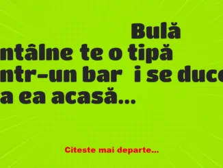 Banc: – Bulă, în mod sigur ești dentist! – Cum ți-ai dat seama?