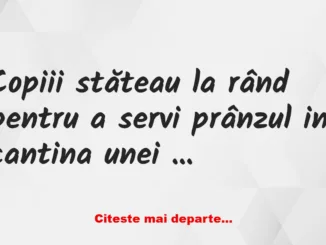 Banc: Copiii stăteau la rând pentru a servi prânzul in cantina unei școli…