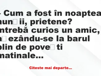 Banc: Cum a fost în noaptea nunții, prietene? –