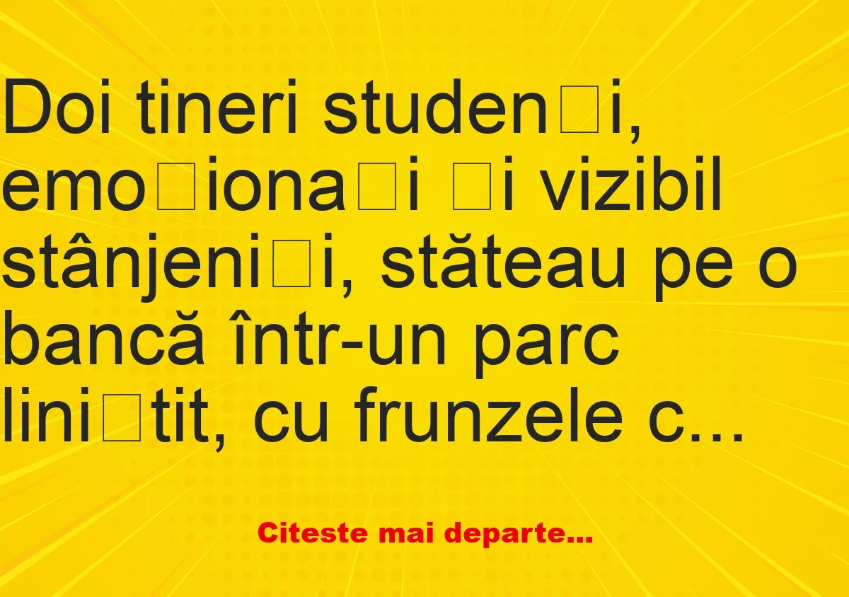 Banc: Doi tineri studenți, emoționați și vizibil stânjeniți – Dracusorul…