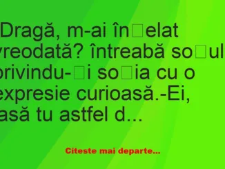 Banc: Dragă, m-ai înșelat vreodată? –