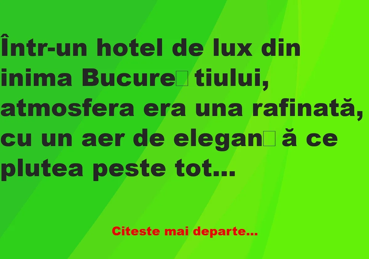 Banc: Într-un hotel de lux din inima Bucureștiului –