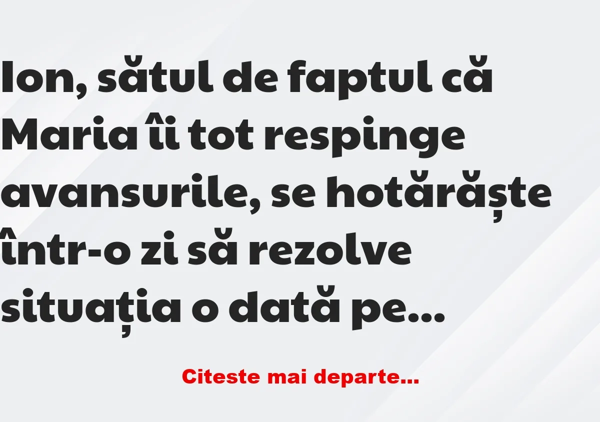 Banc: Ion, sătul de faptul că Maria îi tot respinge avansurile – Dracusorul…