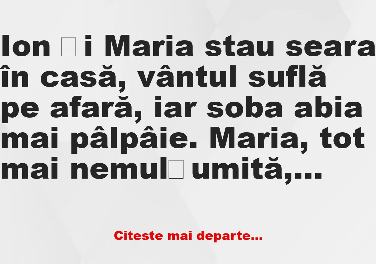 Banc: Ion și Maria stau seara în casă –