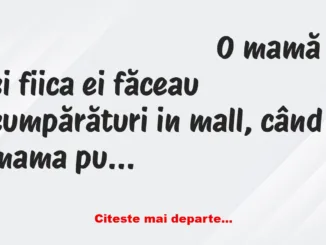 Banc: Mama: – Anul acesta, cred că o să-mi cumpăr singură cadoul