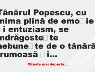 Banc: Tânărul Popescu, cu inima plină de emoție –