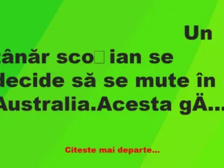 Banc: Un tânăr scoțian se decide să se mute în Australia: Am niște vecini…