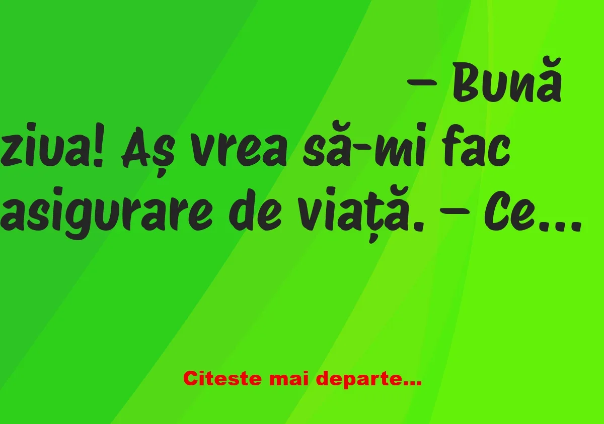 Banc: Asigurare de viață la 97 de ani: – Ce vorbești moșule?