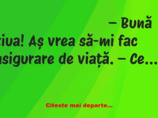 Banc: Asigurare de viață la 97 de ani: – Ce vorbești moșule?