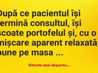 Banc: După ce pacientul își termină consultul –