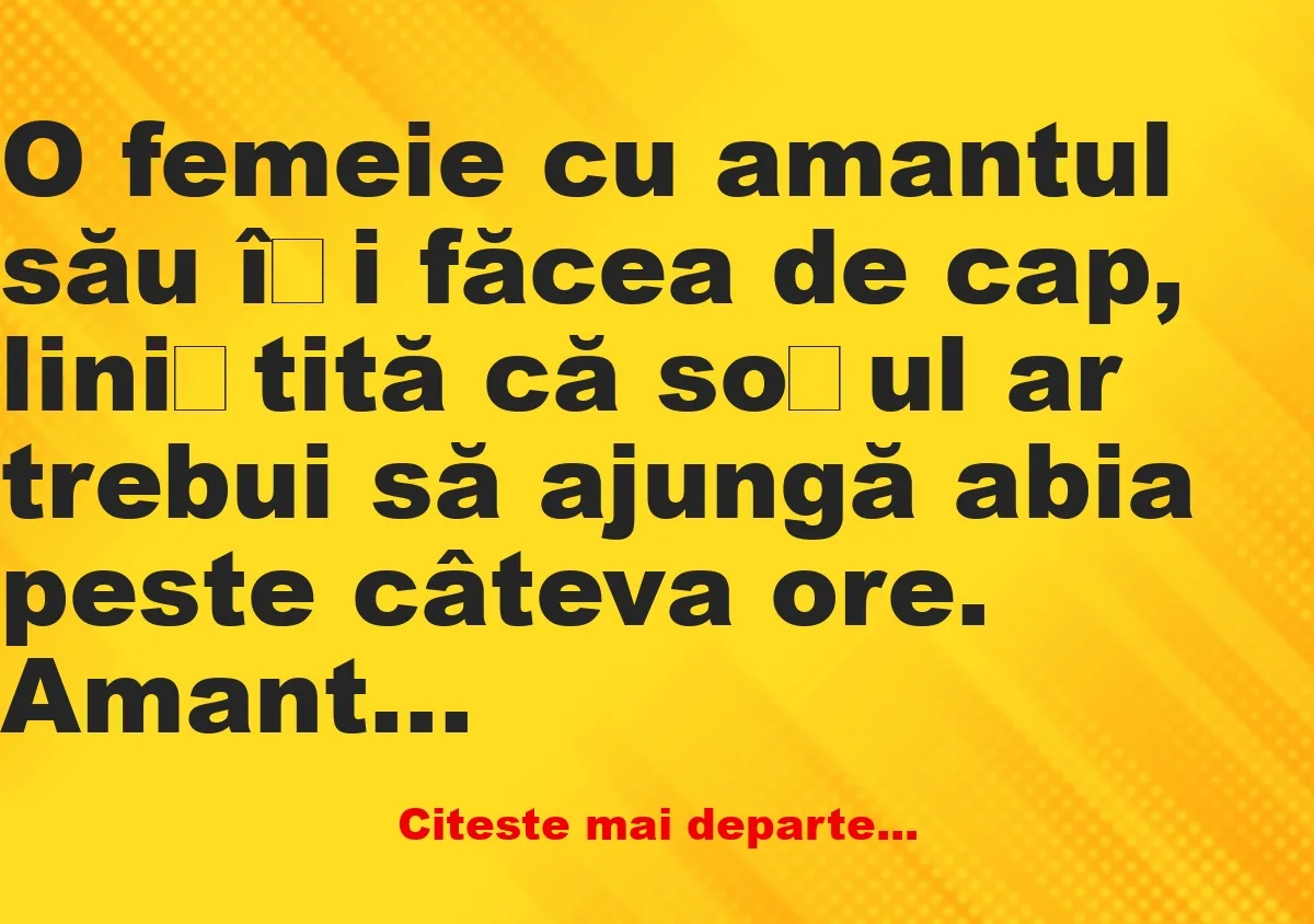 Banc: O femeie cu amantul său își făcea de cap –