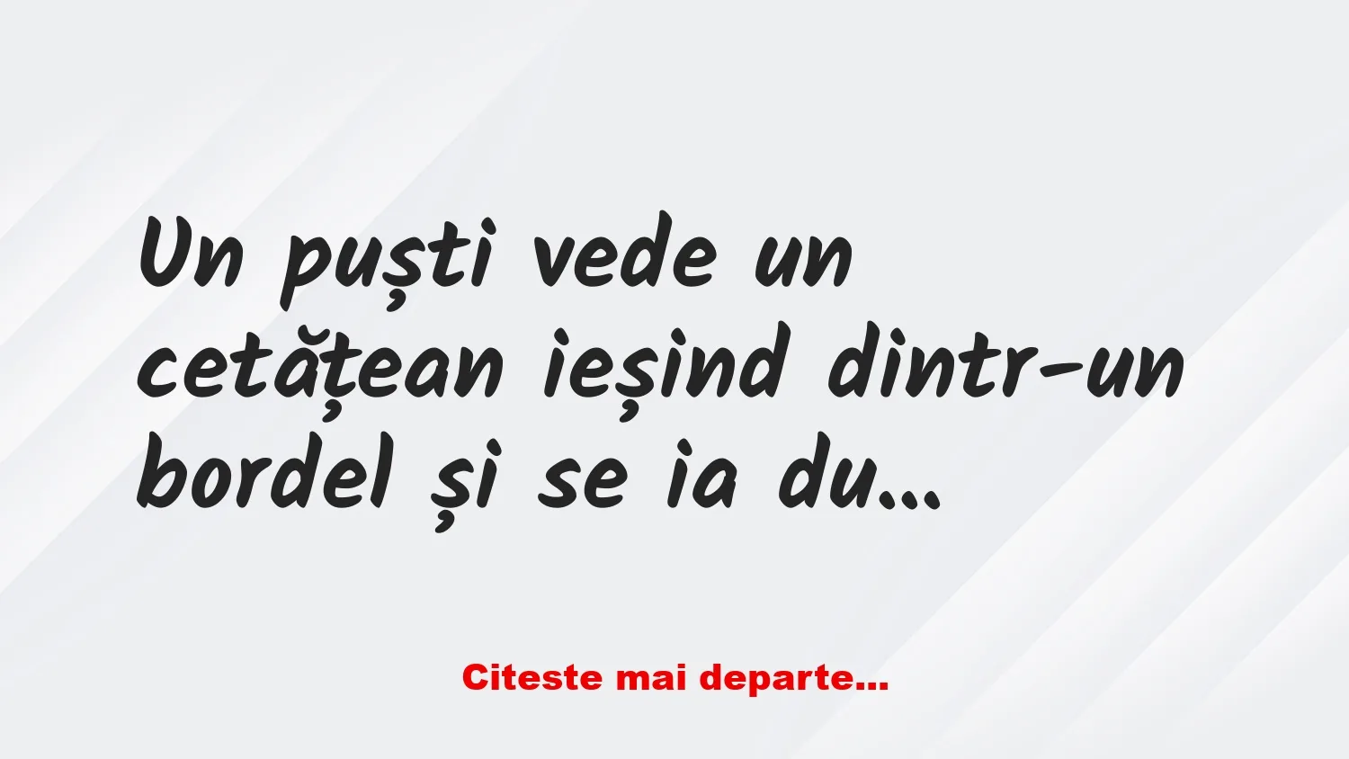 Banc: Un puști vede un cetățean ieșind dintr-un bordel și se ia după el: