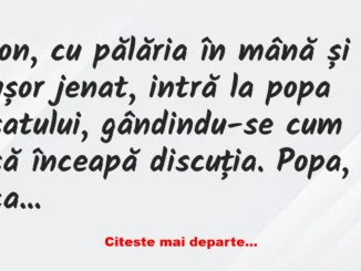 Banc: Apăi, părinte… uite, ne-am luat io cu Marie. –