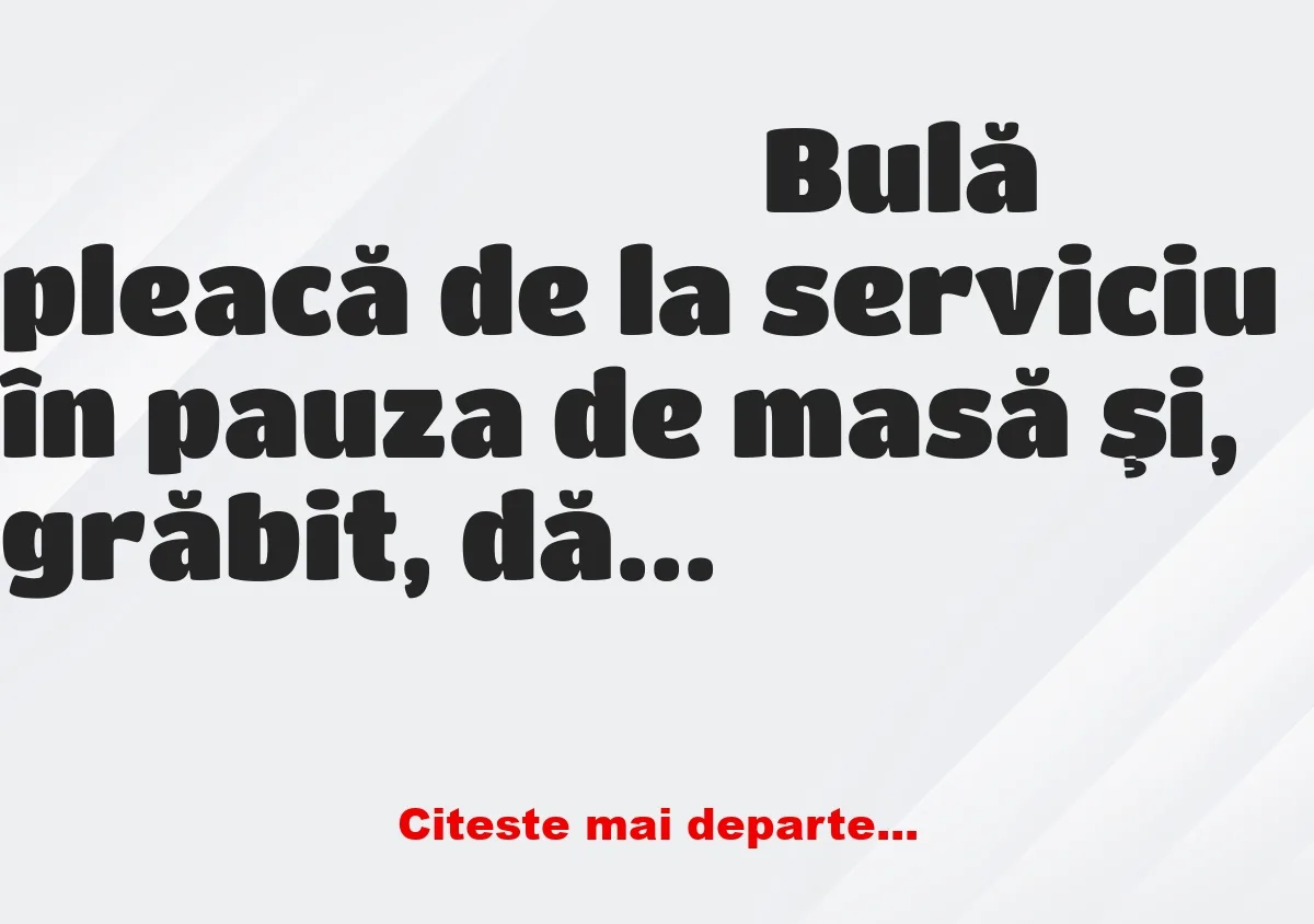 Banc: Bulă vrea să plătească o factură în pauza de masă